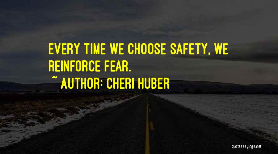 Safety Is A Way Of Life Quotes By Cheri Huber