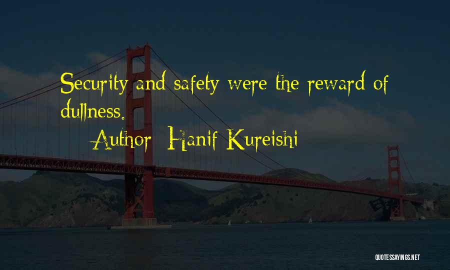 Safety Is A Way Of Life Quotes By Hanif Kureishi