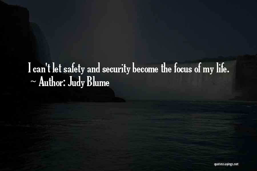 Safety Is A Way Of Life Quotes By Judy Blume