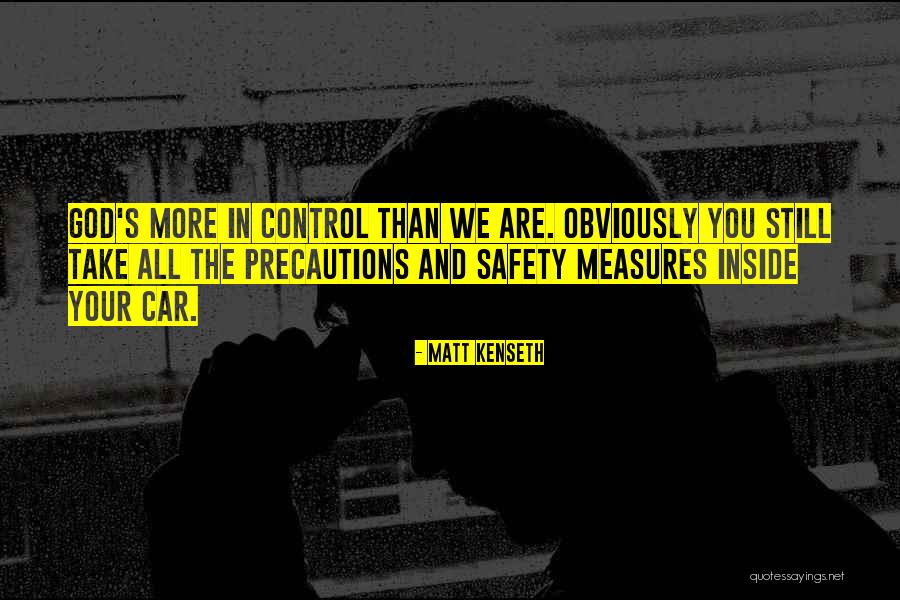 Safety Measures Quotes By Matt Kenseth Safety Measures Quotes By Matt Kenseth
