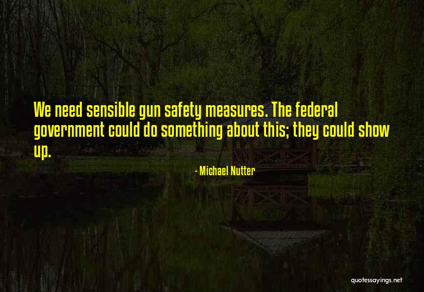 Safety Measures Quotes By Michael Nutter