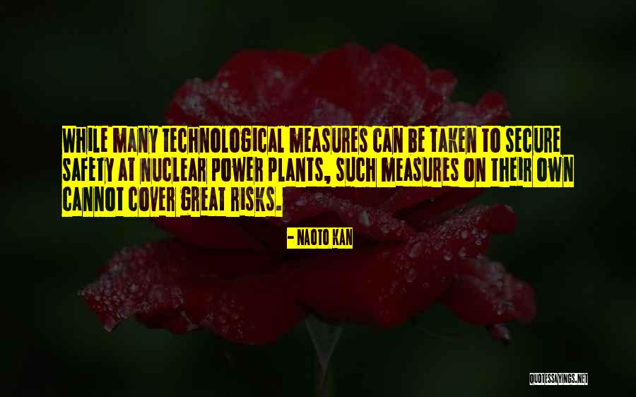 Safety Measures Quotes By Naoto Kan Safety Measures Quotes By Naoto Kan