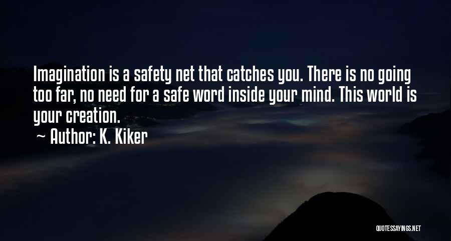Safety Net Quotes By K. Kiker