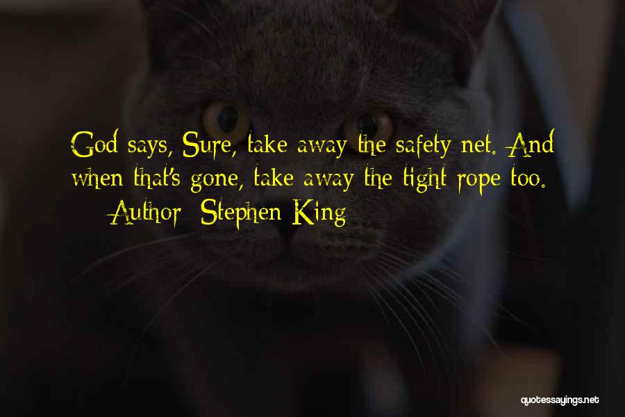 Safety Net Quotes By Stephen King
