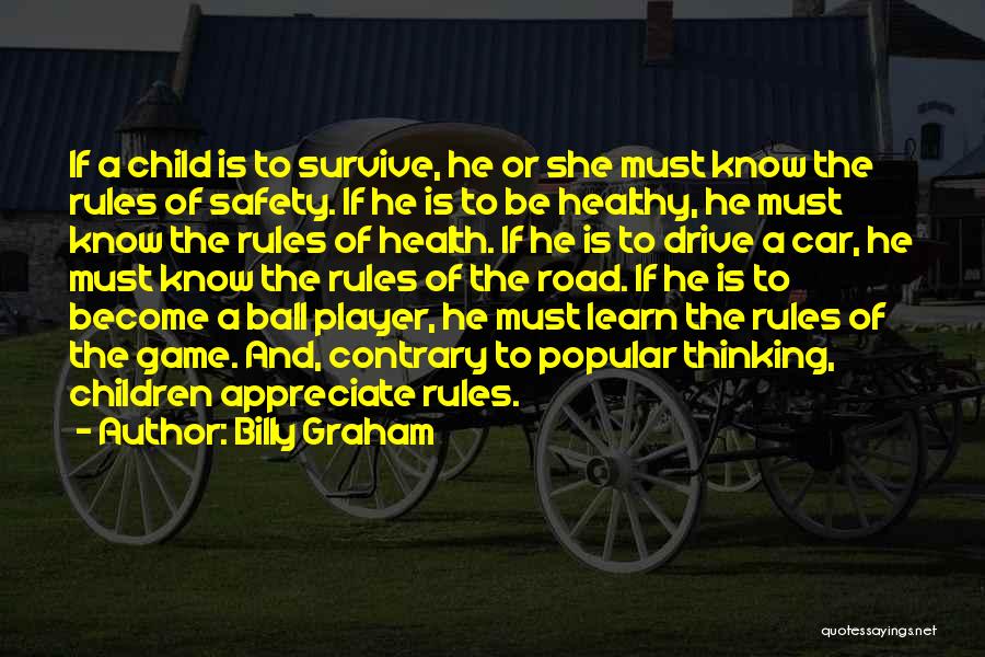 Safety Rules Quotes By Billy Graham
