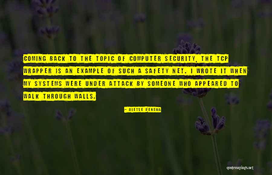 Safety Topic Quotes By Wietse Venema Safety Topic Quotes By Wietse Venema