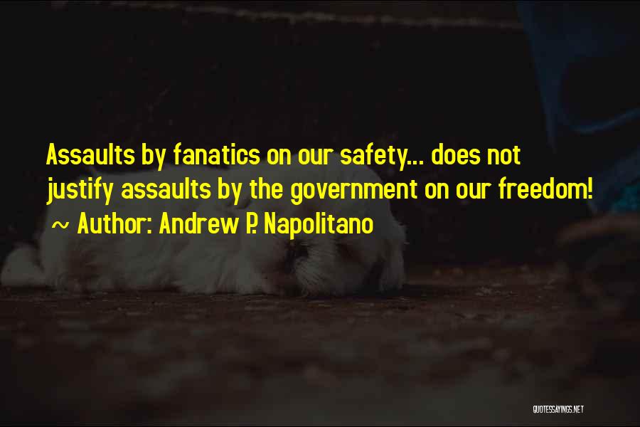 Safety Vs Freedom Quotes By Andrew P. Napolitano