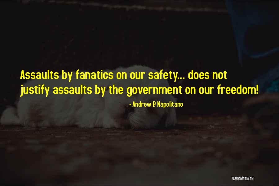 Safety Vs Freedom Quotes By Andrew P. Napolitano Safety Vs Freedom Quotes By Andrew P. Napolitano