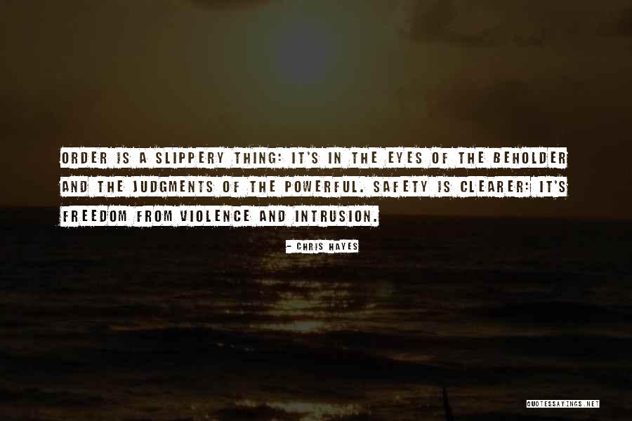 Safety Vs Freedom Quotes By Chris Hayes Safety Vs Freedom Quotes By Chris Hayes