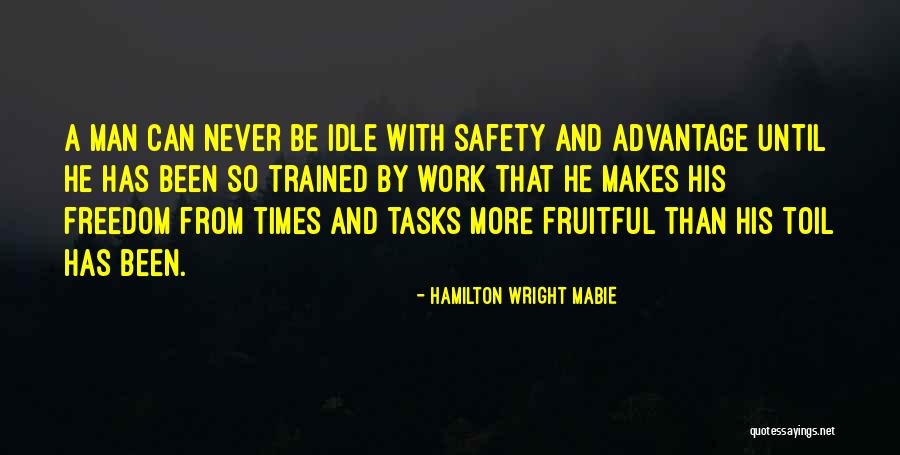 Safety Vs Freedom Quotes By Hamilton Wright Mabie