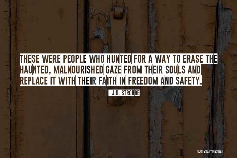 Safety Vs Freedom Quotes By J.D. Stroube Safety Vs Freedom Quotes By J.D. Stroube