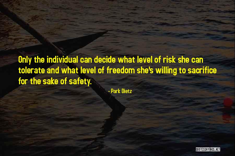 Safety Vs Freedom Quotes By Park Dietz