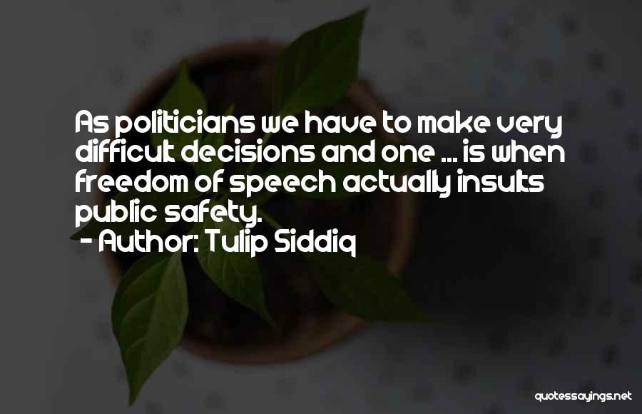 Safety Vs Freedom Quotes By Tulip Siddiq