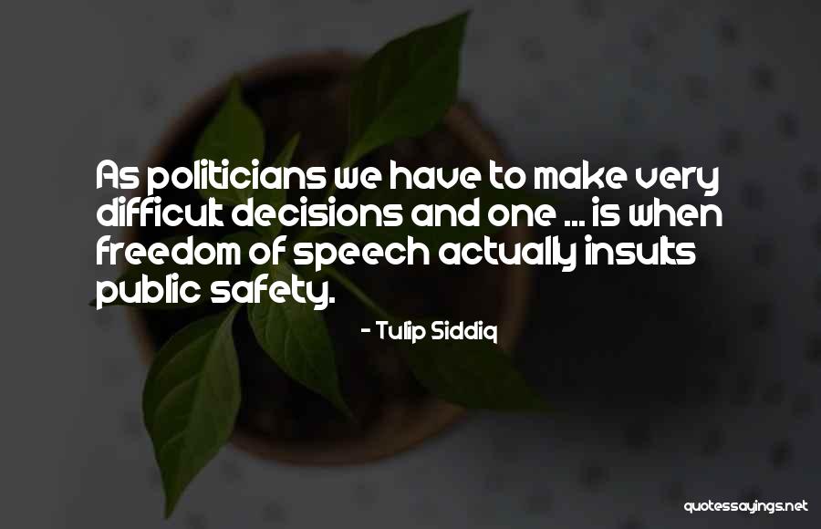 Safety Vs Freedom Quotes By Tulip Siddiq