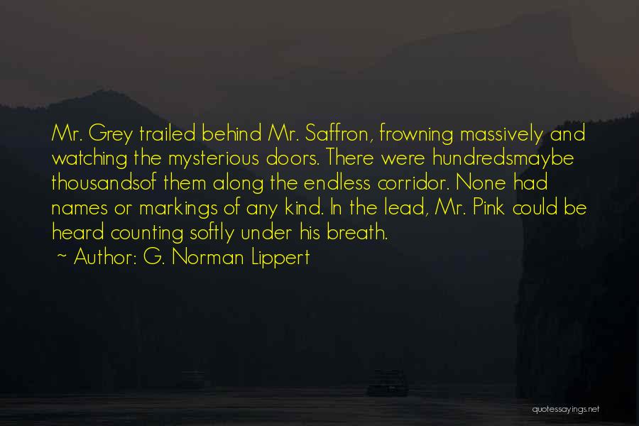 Saffron Quotes By G. Norman Lippert