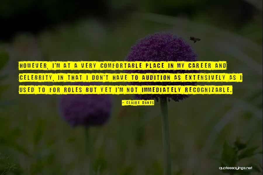 Safoam Quotes By Claire Danes Safoam Quotes By Claire Danes