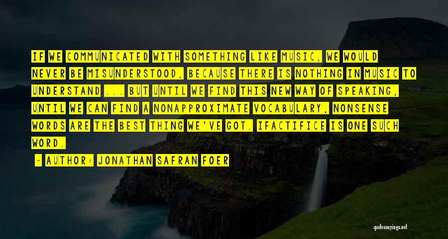 Safran Foer Quotes By Jonathan Safran Foer