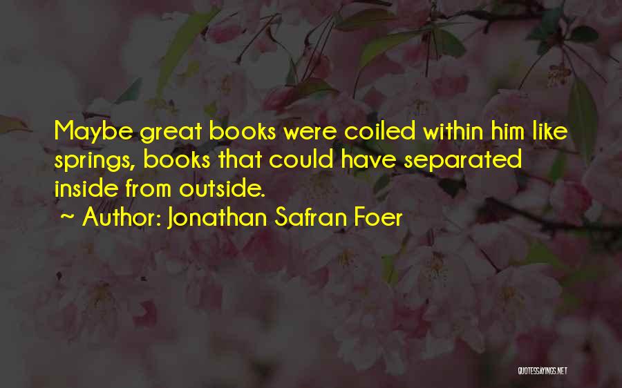 Safran Foer Quotes By Jonathan Safran Foer