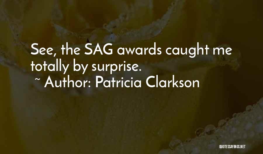 Sag Awards Best Quotes By Patricia Clarkson