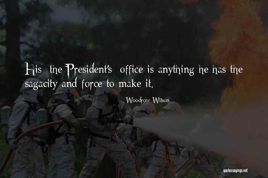 Sagacity Quotes By Woodrow Wilson Sagacity Quotes By Woodrow Wilson