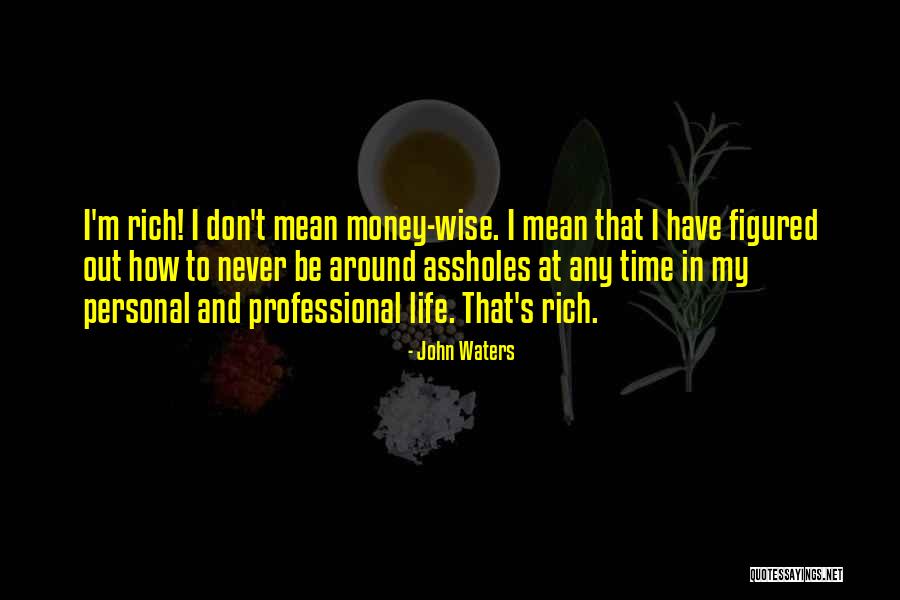 Sagaris Quotes By John Waters Sagaris Quotes By John Waters