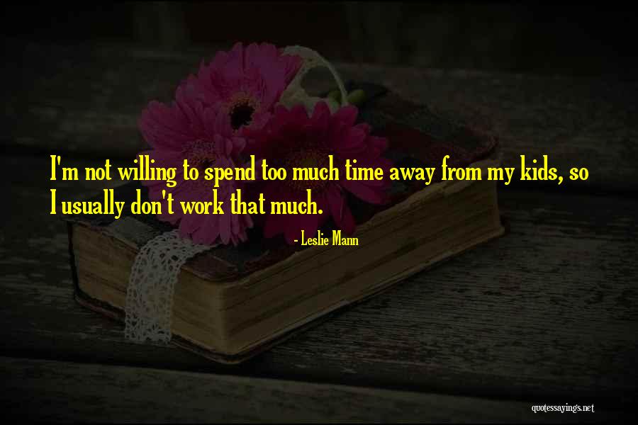 Sagaris Quotes By Leslie Mann Sagaris Quotes By Leslie Mann