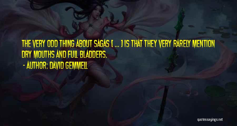 Sagas Quotes By David Gemmell