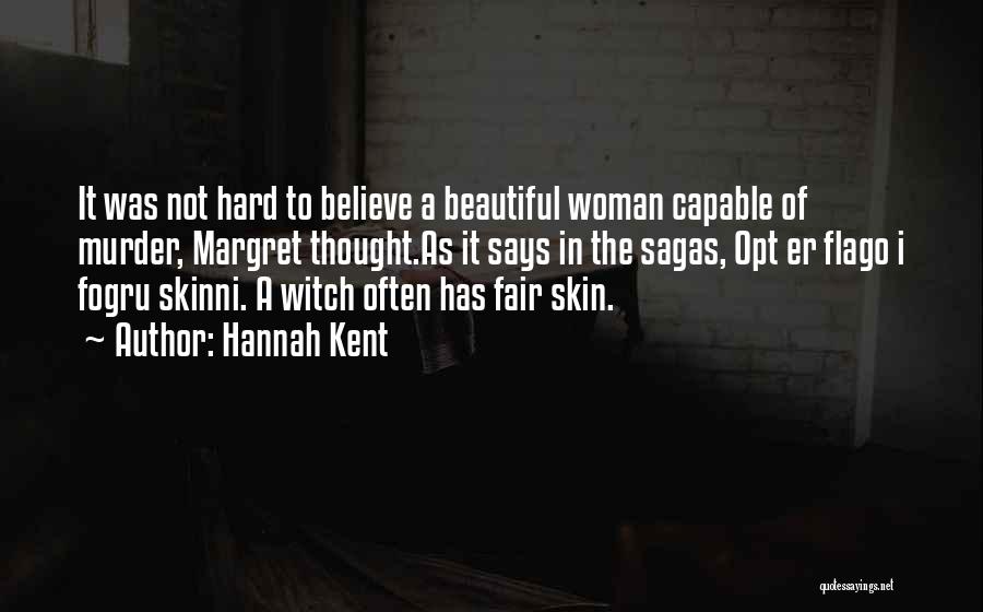 Sagas Quotes By Hannah Kent