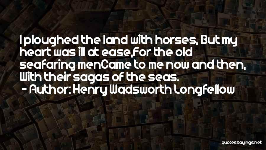 Sagas Quotes By Henry Wadsworth Longfellow