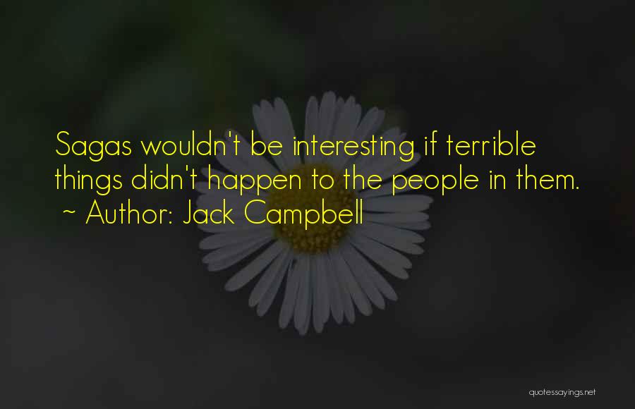 Sagas Quotes By Jack Campbell