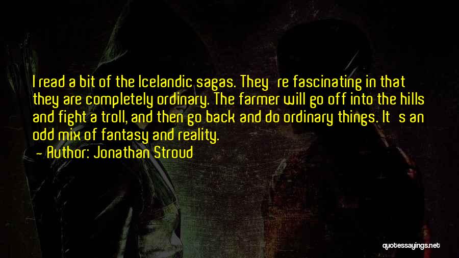 Sagas Quotes By Jonathan Stroud