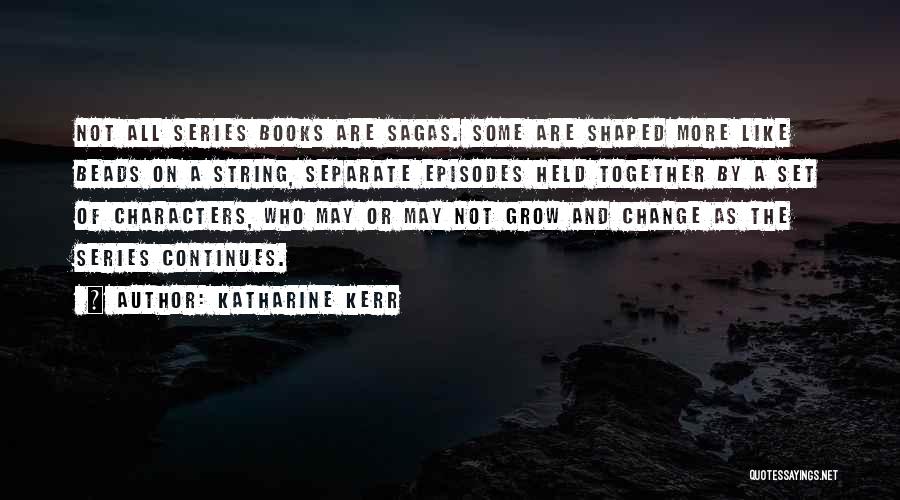 Sagas Quotes By Katharine Kerr