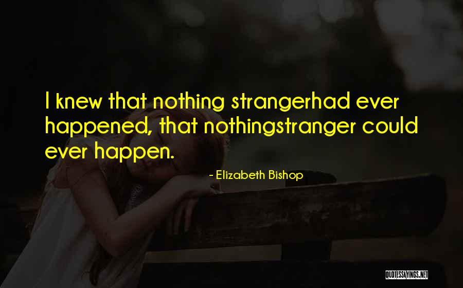 Sagatheyoungin Quotes By Elizabeth Bishop Sagatheyoungin Quotes By Elizabeth Bishop