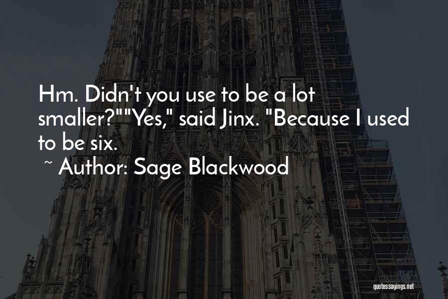 Sage Blackwood Quotes 1536958