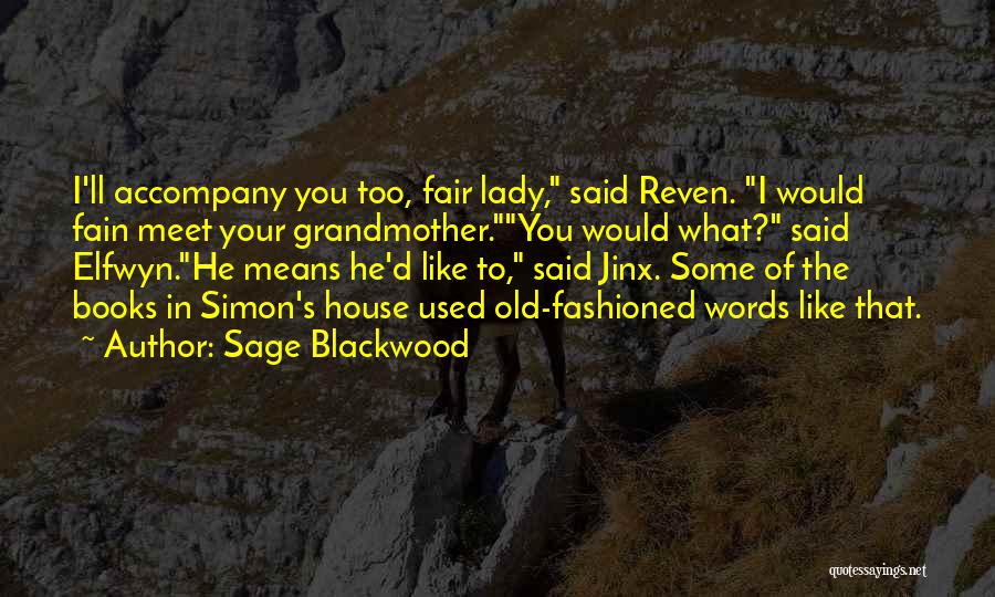 Sage Blackwood Quotes 2054309