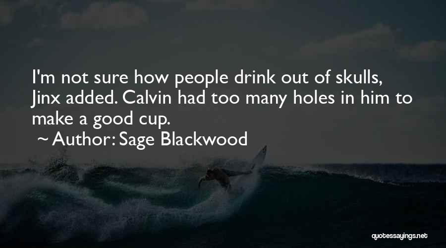 Sage Blackwood Quotes 2221894