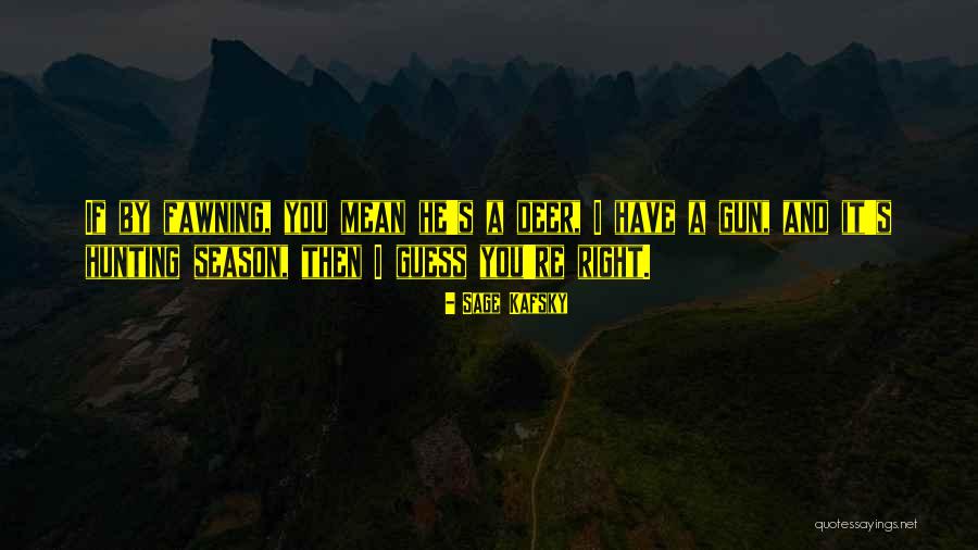 Sage Kafsky Quotes 1129114 Sage Kafsky Quotes 1129114