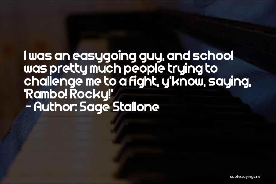 Sage Stallone Quotes 1472868