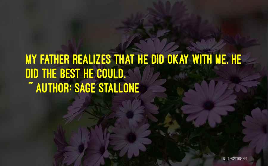 Sage Stallone Quotes 692371