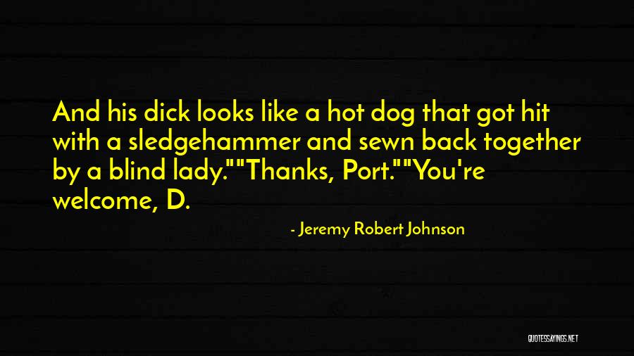Saggers Sagging Quotes By Jeremy Robert Johnson Saggers Sagging Quotes By Jeremy Robert Johnson