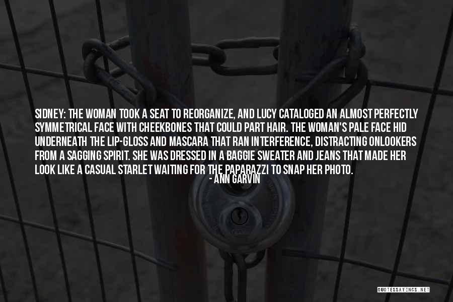 Sagging Face Quotes By Ann Garvin Sagging Face Quotes By Ann Garvin