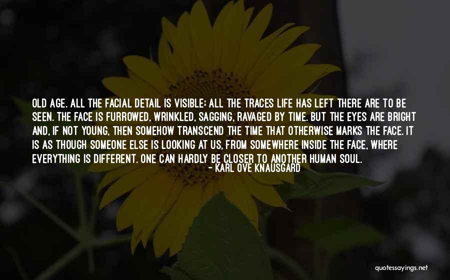 Sagging Face Quotes By Karl Ove Knausgard Sagging Face Quotes By Karl Ove Knausgard