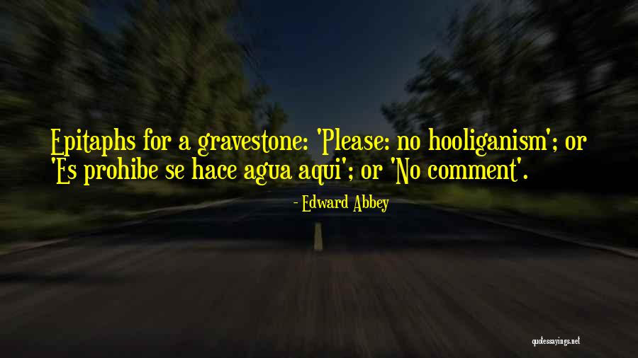 Saggy Eyelids Quotes By Edward Abbey Saggy Eyelids Quotes By Edward Abbey