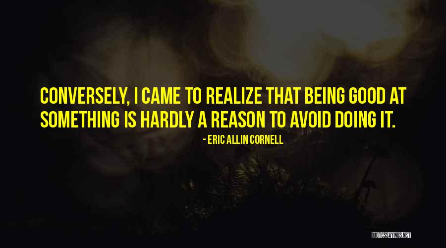 Sagi Kalev Funny Moments Quotes By Eric Allin Cornell Sagi Kalev Funny Moments Quotes By Eric Allin Cornell