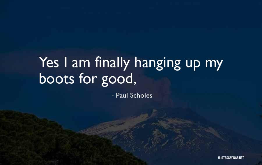 Sagiv Aaron Quotes By Paul Scholes Sagiv Aaron Quotes By Paul Scholes