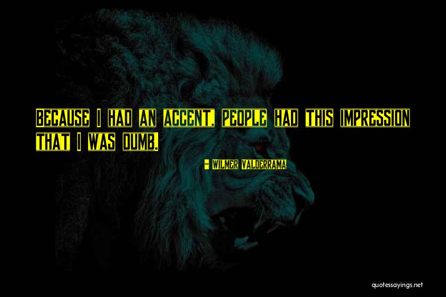 Saguez Partners Quotes By Wilmer Valderrama Saguez Partners Quotes By Wilmer Valderrama