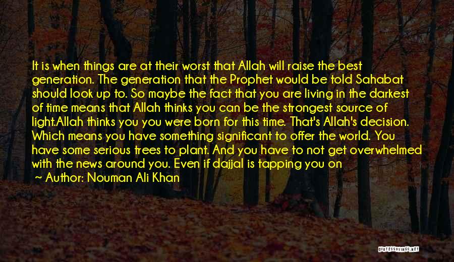 Sahabat Islam Quotes By Nouman Ali Khan