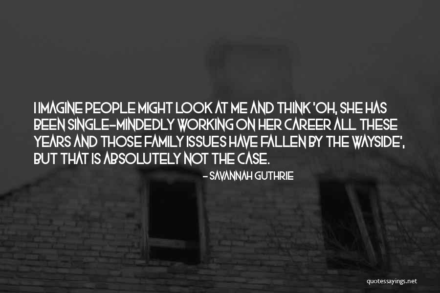 Sahan Tv Quotes By Savannah Guthrie Sahan Tv Quotes By Savannah Guthrie