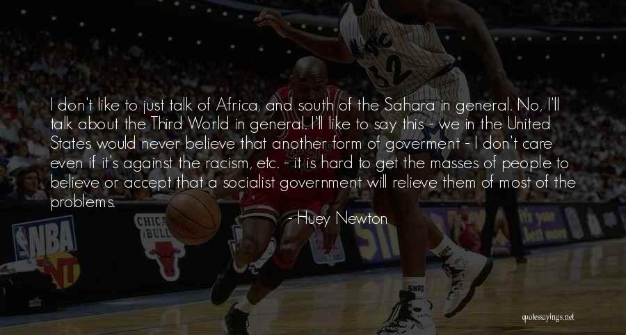 Sahara Quotes By Huey Newton Sahara Quotes By Huey Newton