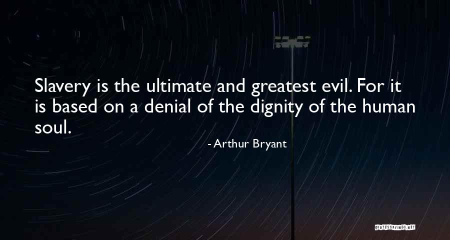 Saharsh Sannepalli Quotes By Arthur Bryant Saharsh Sannepalli Quotes By Arthur Bryant